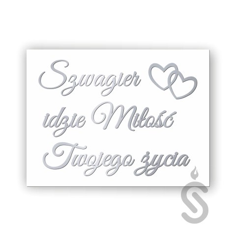 Hurt - Szwagier, idzie miłość Twojego życia - Tablica weselna Hurt - Szwagier, idzie miłość Twojego życia - Tablica weselna