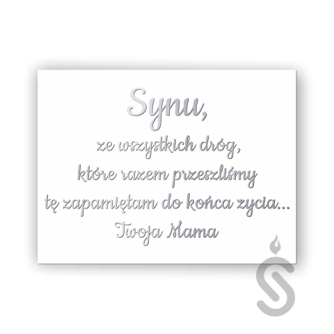 Synu, ze wszystkich dróg, które razem przeszliśmy tę zapamiętam do końca życia. Twoja Mama - Tablica weselna Synu, ze wszystkich dróg, które razem przeszliśmy tę zapamiętam do końca życia. Twoja Mama - Tablica weselna