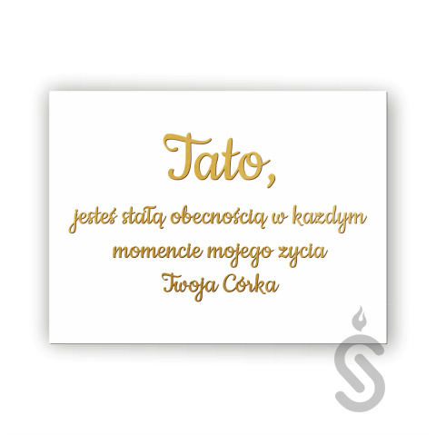 Tato, jesteś stałą obecnością w każdym momencie mojego życia Twoja Córka - Tablica weselna Tato, jesteś stałą obecnością w każdym momencie mojego życia Twoja Córka - Tablica weselna