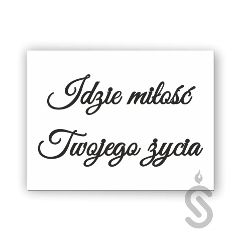 Idzie miłość Twojego życia - Tablica weselna Idzie miłość Twojego życia - Tablica weselna