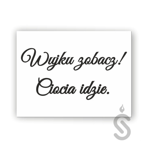 Wujku zobacz! Ciocia idzie - Tablica weselna Wujku zobacz! Ciocia idzie - Tablica weselna