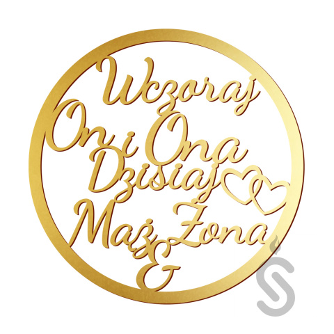 Wczoraj On i Ona dzisiaj Mąż & Żona - Dekoracyjna obręcz ślubna / weselna Wczoraj On i Ona dzisiaj Mąż & Żona - Dekoracyjna obręcz ślubna / weselna