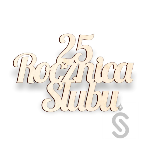 25 Rocznica Ślubu - Napis Dekoracyjny 25 Rocznica Ślubu - Napis Dekoracyjny