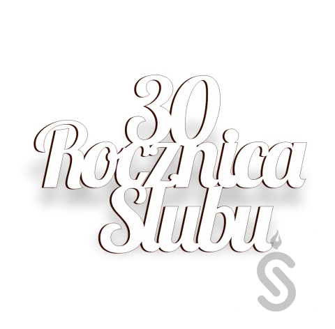 30 Rocznica Ślubu - Napis Dekoracyjny 30 Rocznica Ślubu - Napis Dekoracyjny