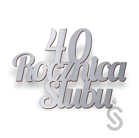 40 Rocznica Ślubu - Napis Dekoracyjny 40 Rocznica Ślubu - Napis Dekoracyjny