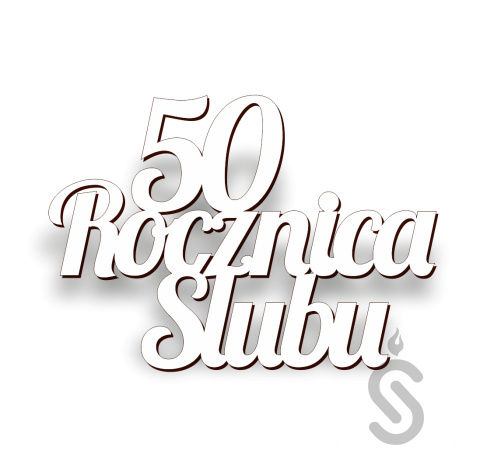 50 Rocznica Ślubu - Napis Dekoracyjny 50 Rocznica Ślubu - Napis Dekoracyjny