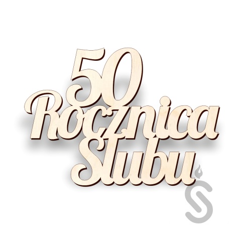 50 Rocznica Ślubu - Napis Dekoracyjny 50 Rocznica Ślubu - Napis Dekoracyjny