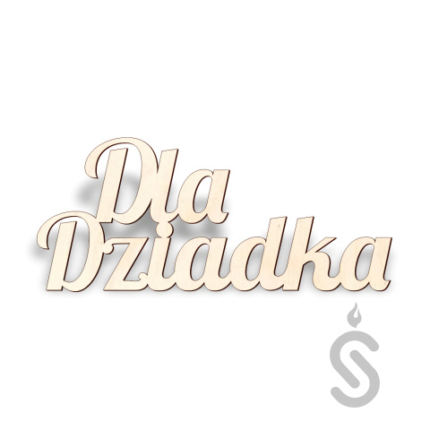 Dla Dziadka - Napis Dekoracyjny