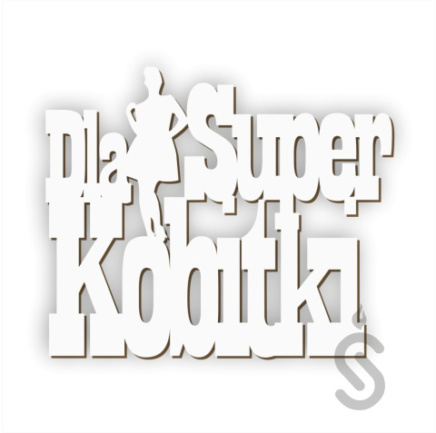 Dla Super Kobitki - Napis Dekoracyjny Dla Super Kobitki - Napis Dekoracyjny