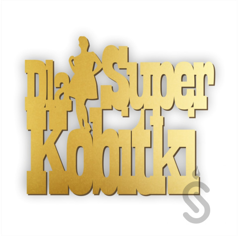 Dla Super Kobitki - Napis Dekoracyjny Dla Super Kobitki - Napis Dekoracyjny