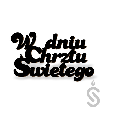 W dniu Chrztu Świętego - Napis dekoracyjny W dniu Chrztu Świętego - Napis dekoracyjny