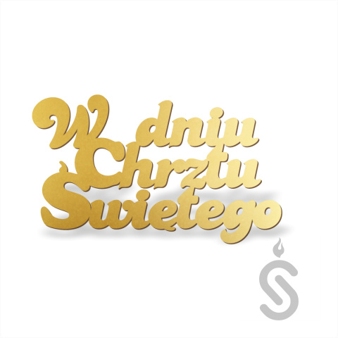 W dniu Chrztu Świętego - Napis dekoracyjny W dniu Chrztu Świętego - Napis dekoracyjny