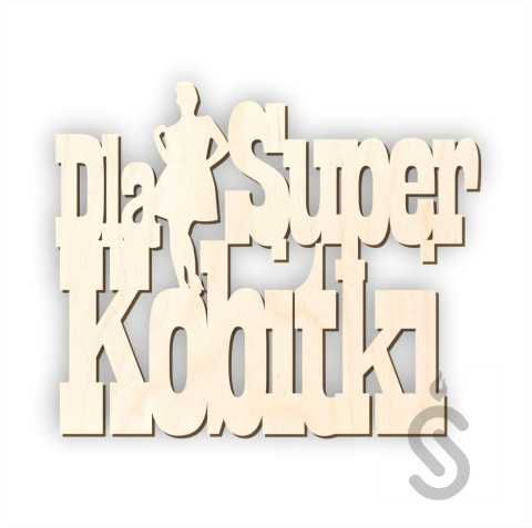 Dla Super Kobitki - Napis Dekoracyjny Dla Super Kobitki - Napis Dekoracyjny