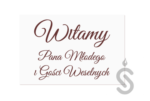 Witamy Pana Młodego i Gości Weselnych - Tablica powitalna Witamy Pana Młodego i Gości Weselnych - Tablica powitalna
