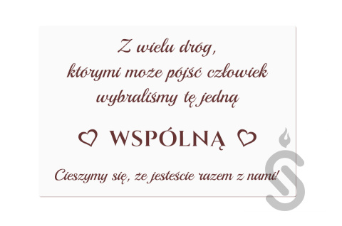 Z wielu dróg którymi może pójśc człowiek wybraliśmy tę jedną wspólną cieszymy się, że jesteście razem z nami - Tablica powitalna Z wielu dróg którymi może pójśc człowiek wybraliśmy tę jedną wspólną cieszymy się, że jesteście razem z nami - Tablica powitalna